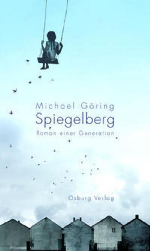 Spiegelberg. Roman einer Generation (signiert) Göring, Michael: - Bild 2