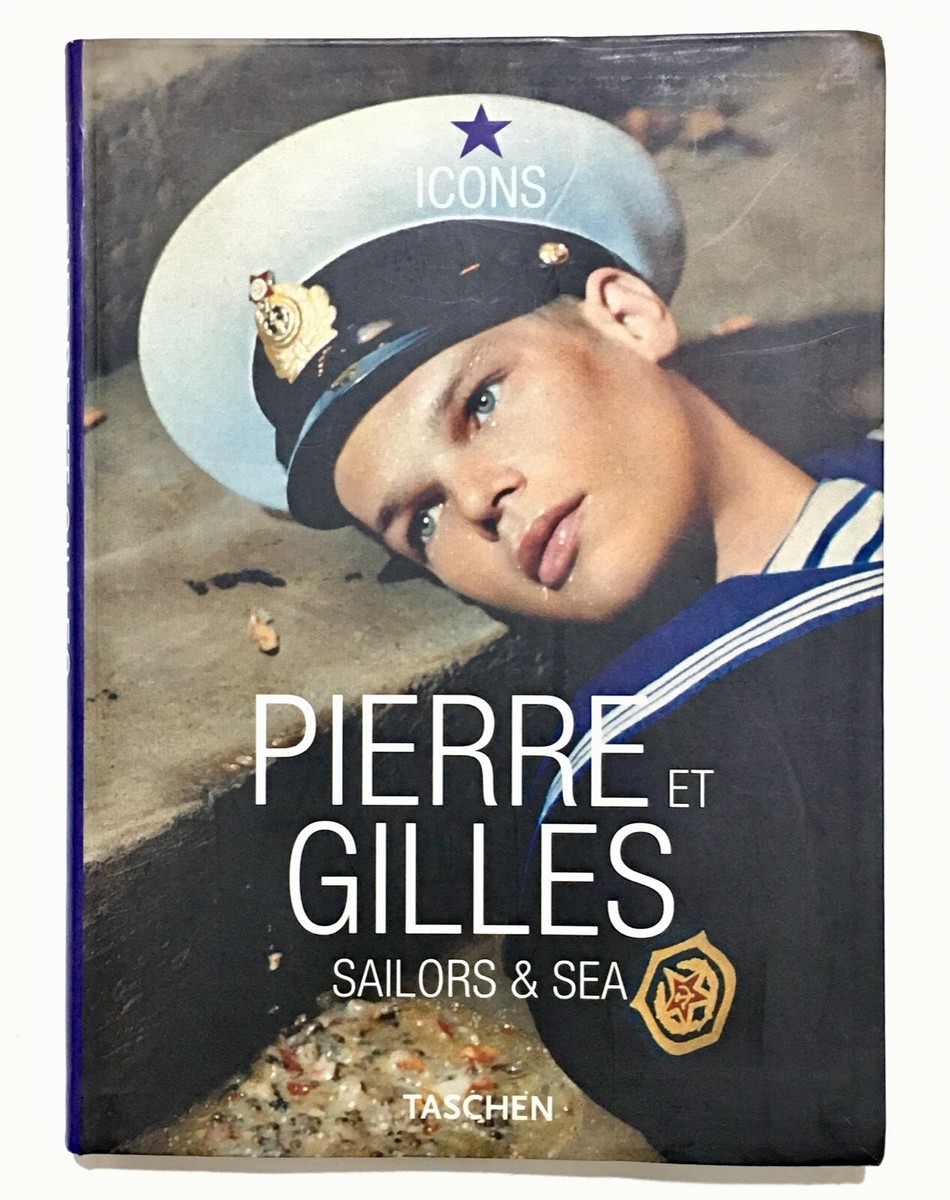 Pierre et Gilles. Sailors & Sea. Icons Collection. Taschen. 2005
