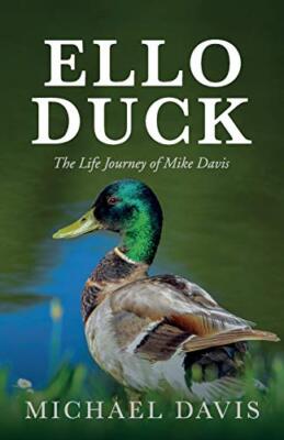 ELLO DUCK: The life Journey of Michael Davis by Michael Davis (Paperback, 2019)