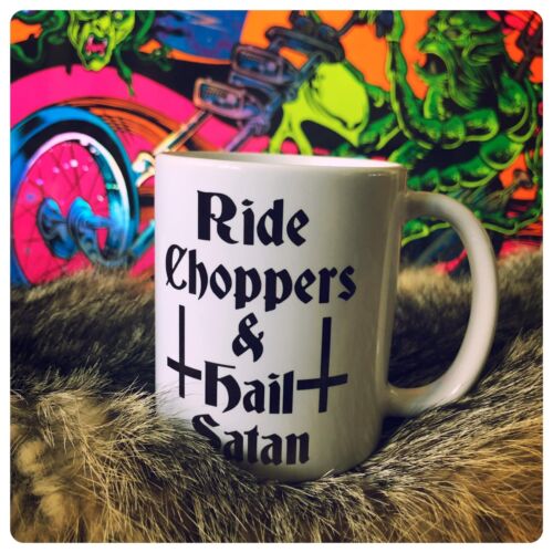 RIDE CHOPPERS HAIL SATAN 11oz coffee mug motorcycle biker funny harley davidson - Picture 1 of 1