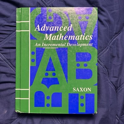 Advanced Mathematics: An Incremental Development, 2nd Edition Saxon