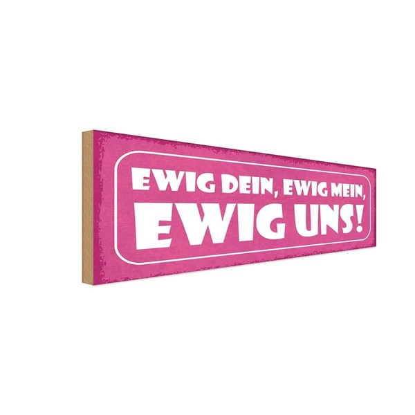 Holzschild 10X27 Cm Ewig Dein Mein Uns Dekoration Deko Geschenk Holz Schild-image