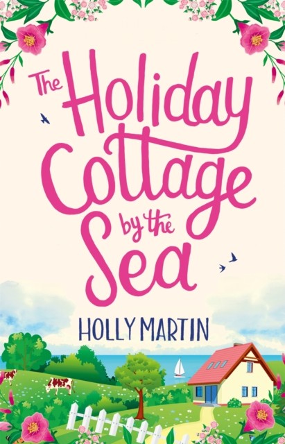 The Holiday Cottage by the Sea by Holly Martin (Paperback Book)