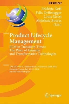 Product Lifecycle Management. PLM in Transition Times: The Pl... - 9783031251818
