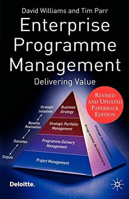 Enterprise Programme Management: Delivering Value By David Will 