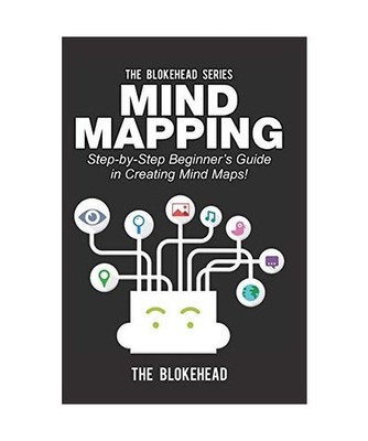 Mind Mapping: Step-by-Step Beginner's Guide in Creating Mind Maps!, The Blokehea