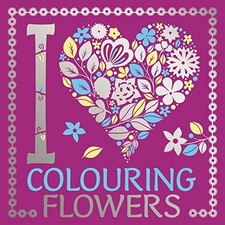 I Heart Colouring Flowers Book The Cheap Fast Free Post
