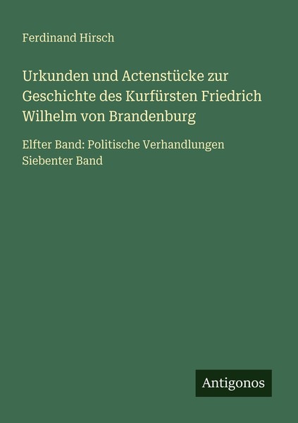 Urkunden Und ActenstüCke Zur Geschichte Des KurfüRsten Friedrich Wilhelm Von Bra-image