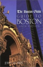 The Boston Globe Guide to Boston, 6th by Morris, Jerry The Boston Globe Guide to Boston, 6th by Morris, Jerry