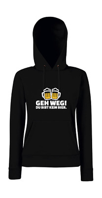 Gehen weg! Du bist kein Bier. Bier trinker Motto fun Mot Girlie Kapuzenpullover 