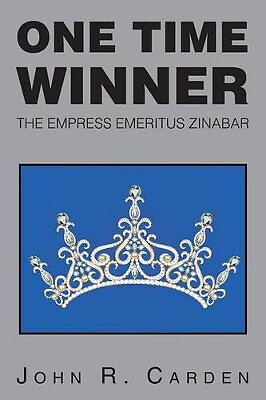 One Time Winner: The Empress Emeritus Zinabar By John R Carden - New Copy - 9...