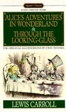 Alices Adventures in Wonderland and Through the Looking-Glass (Sig - ACCEPTABLE