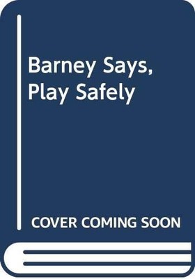 Barney Says, Play Safely