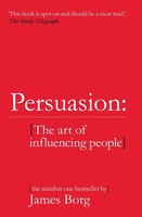 Persuasion | The Art Of Influencing People | James Borg | Taschenbuch | Englisch