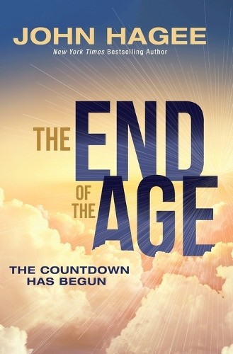 The End of the Age by John Hagee - 9781400348305