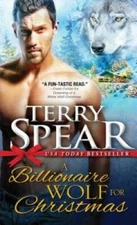 A Billionaire Wolf for Christmas - Mass Market Paperback By Spear, Terry - GOOD