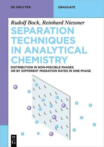 Separation Techniques in Analytical Chemistry | Rudolf Bock, Reinhard Nießner