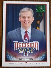 DECISION 2024 Josh Stein #134 ELECTION DAY NOV 5TH Green Foil #'d 1/3