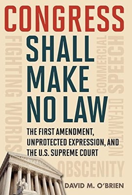 O'Brien - Congress Shall Make No Law   The First Amendment Unprotecte - X555z