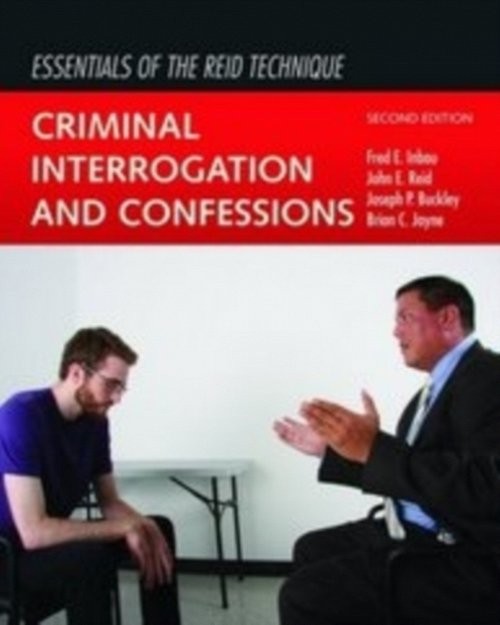 Essentials of the Reid Technique – Criminal Interrogation and Confessions Inbau
