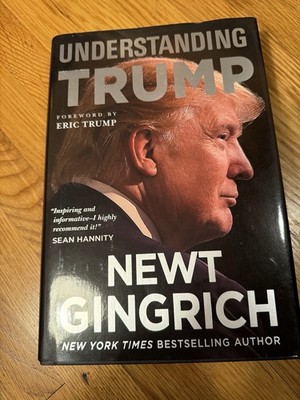 2017 Signed ''Understanding Trump'' by Newt Gingrich, Hardcover Book 1st Edition