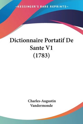 Charles-Augustin Vandermonde | Dictionnaire Portatif De Sante V1 (1783) | Buch