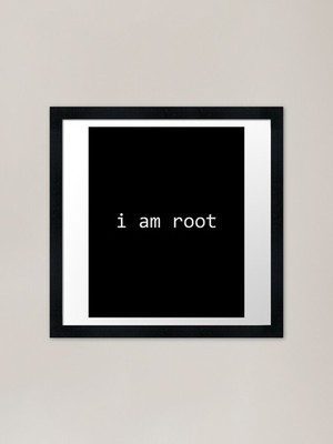 I am root - Master of System Access Gerahmtes Wandbild Poster Leinwanddruck Bild