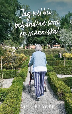 Jag vill bli behandlad som en människa! Laila Berger Taschenbuch Paperback 2023