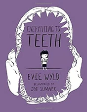 Everything Is Teeth Hardcover Evie Wyld