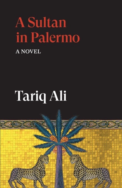 A Sultan in Palermo A Novel by Tariq Ali (Paperback Book)