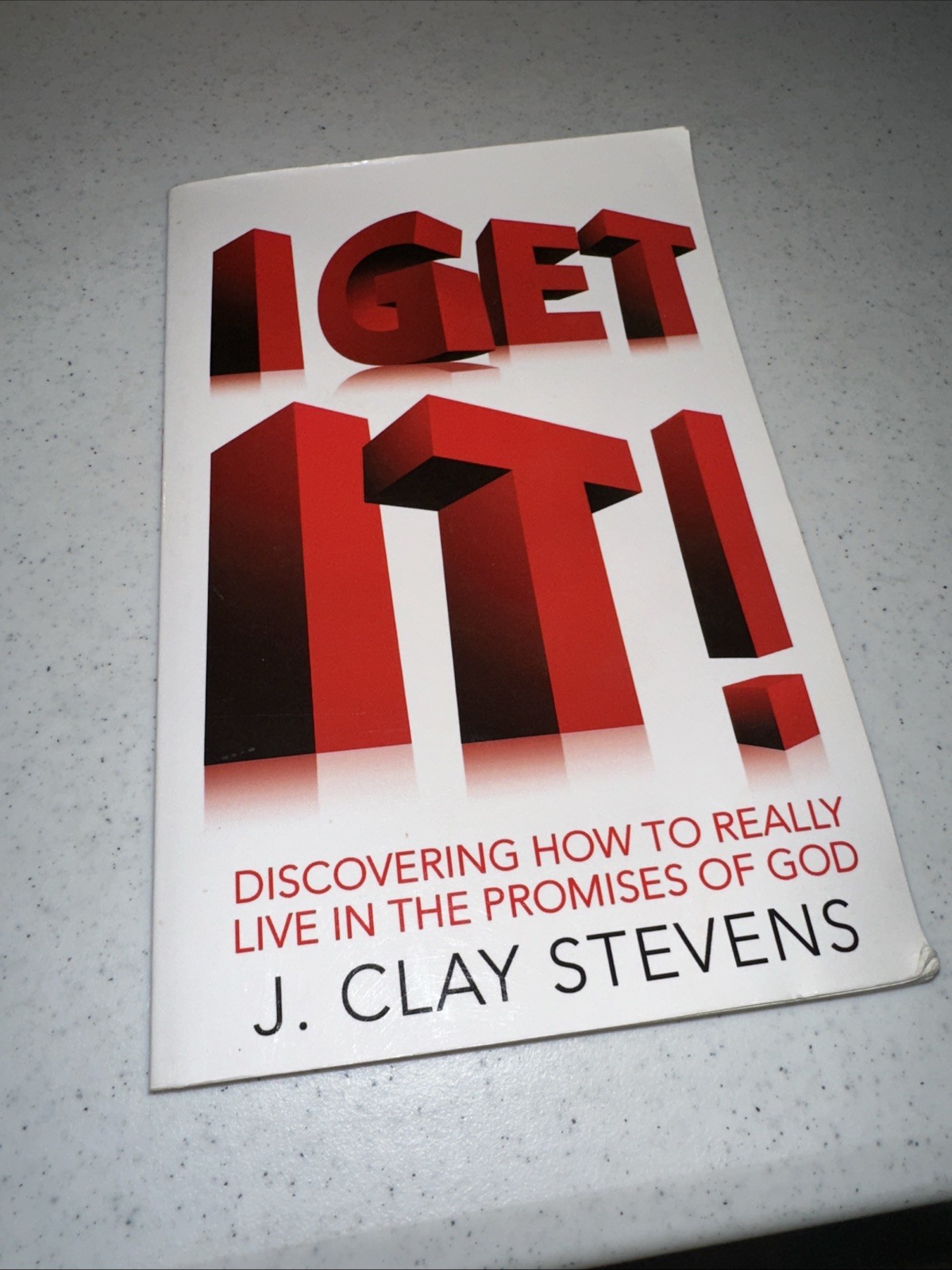 I Get It! by J. Clay Stevens (2014, Trade Paperback)