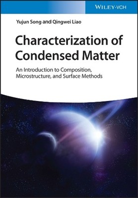 Characterization of Condensed Matter: An Introduction to Composition, Microstruc
