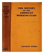 Bimba, Anthony la Storia Del The American Funzionante Classe / By Bimba 1927