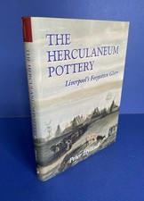 The Herculaneum Pottery. Liverpool's Forgotten Glory; Peter Hyland.