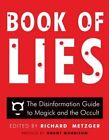 Book of Lies: The Disinformation Guide to Magick and the Occult by Richard Metzger (Paperback, 2014)