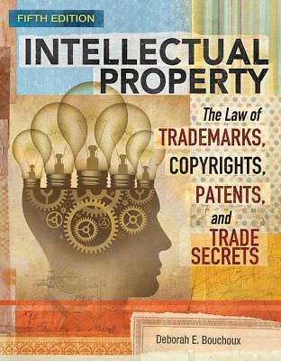 Intellectual Property: The Law of Trademarks, Copyrights, Patents, and Trade Se