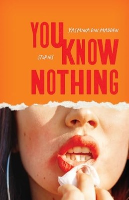 You Know Nothing: Stories by Yasmina Din Madden 9780810149663 NEW
