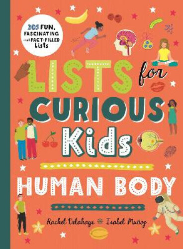 Thumbnail - Lists For Curious Kids: Human Body: 205 Fun, Fascinating And