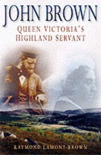 John Brown: Queen Victoria's Highland Servant by Lamont-Brown, Raymond Hardback