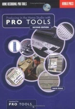Producing in the Home Studio with Pro Tools [With CDROM] by Franz, David