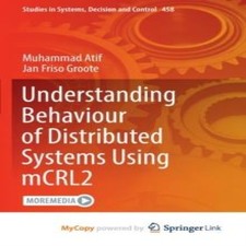 Understanding Behaviour of Distributed Systems Using mCRL2 Muhamm