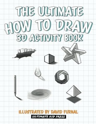 Ultimate How to Draw 3d Activity Book : Create Amazing  -  NEW Ultimate Kid Pr 2