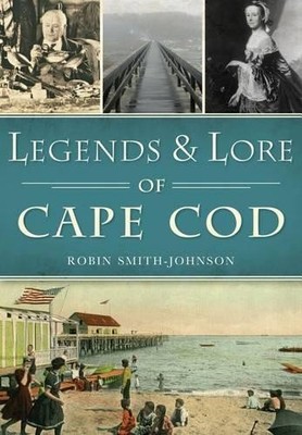 Robin Smith-johnson Legends & Lore of Cape COD (Taschenbuch) (US IMPORT)