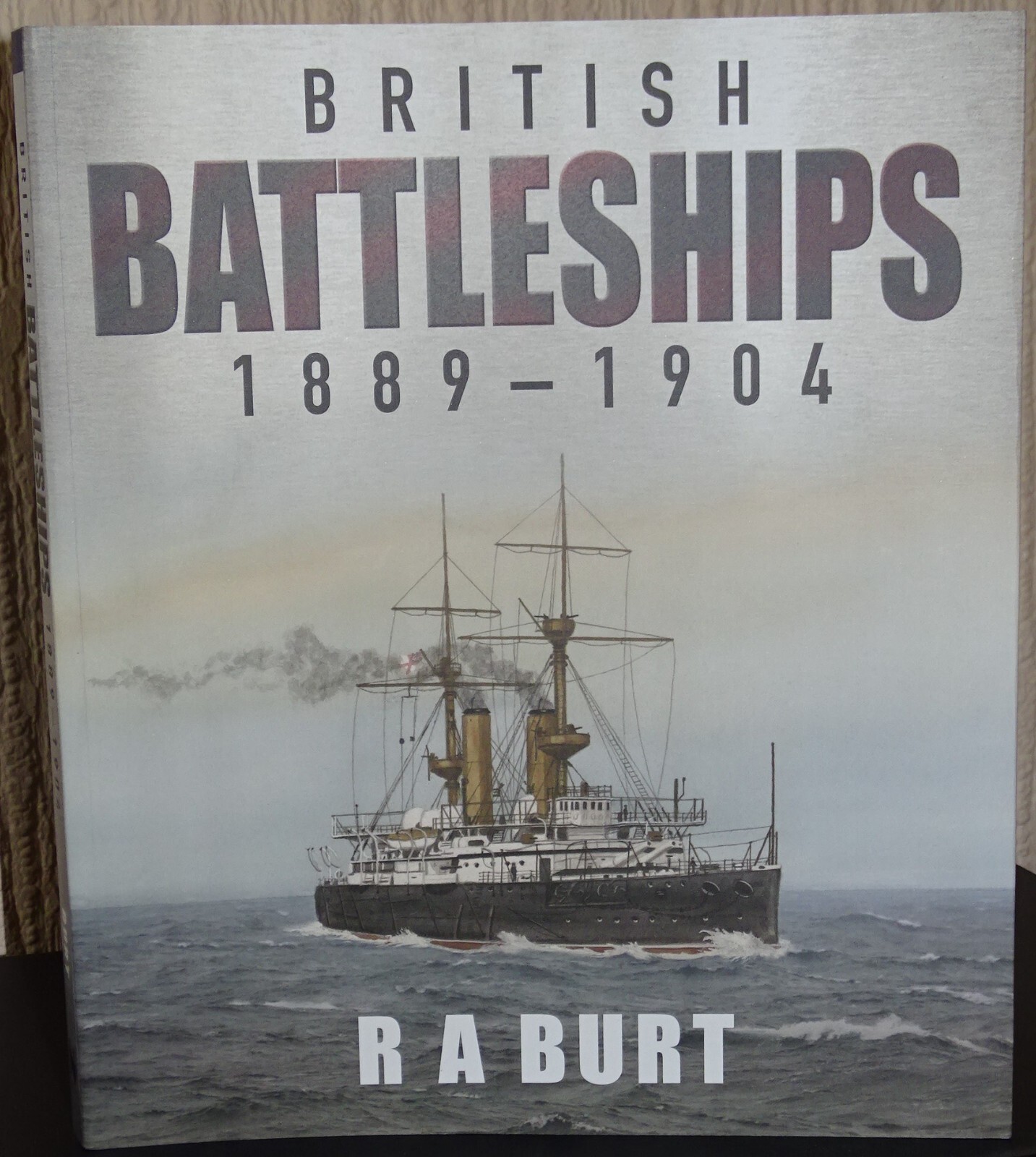 British Battleships 1889-1904 - R A Burt NEW Paperback