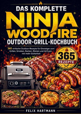 The Complete Ninja Woodfire Outdoor Grill Cookbook | Felix Hartmann | Buch