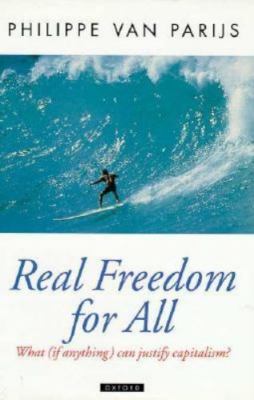 Real Freedom for All: What (If Anything) Can Justify Capitalism? (Oxford Politi