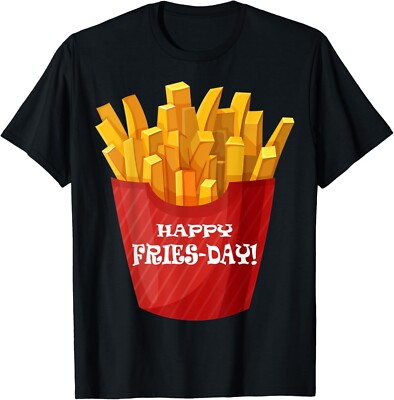 Happy Fries-day! - Funny Friday Gift Unisex T-Shirt