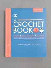 The Crochet Book: Over 130 techniques and stitches (Ultimate Craf