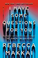 I Have Some Questions For You | A Novel | Rebecca Makkai | Englisch | Buch