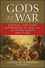 GODS AT WAR: SHOTGUN TAKEOVERS, GOVERNMENT BY DEAL, AND By Steven M. Davidoff